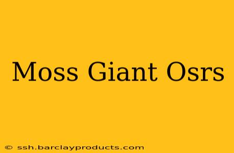 Moss Giant Osrs