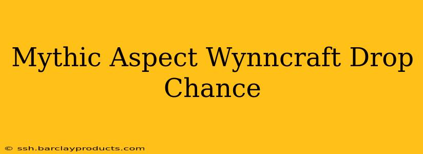 Mythic Aspect Wynncraft Drop Chance