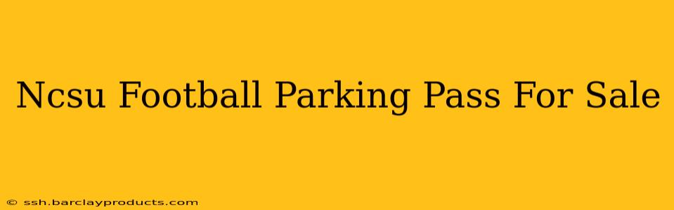 Ncsu Football Parking Pass For Sale