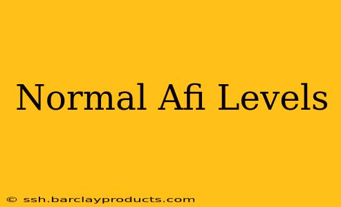 Normal Afi Levels