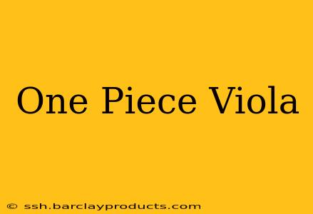 One Piece Viola
