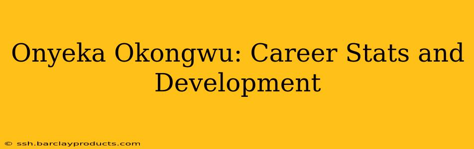 Onyeka Okongwu: Career Stats and Development