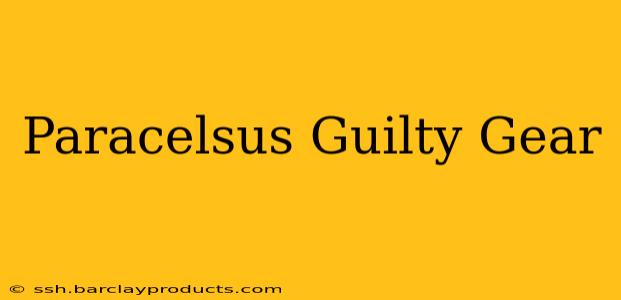 Paracelsus Guilty Gear
