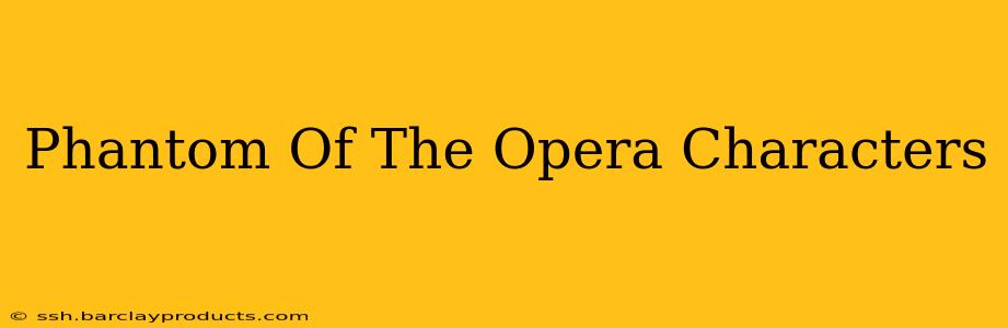 Phantom Of The Opera Characters