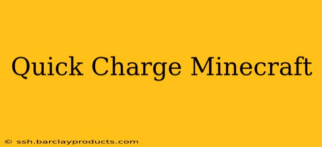 Quick Charge Minecraft