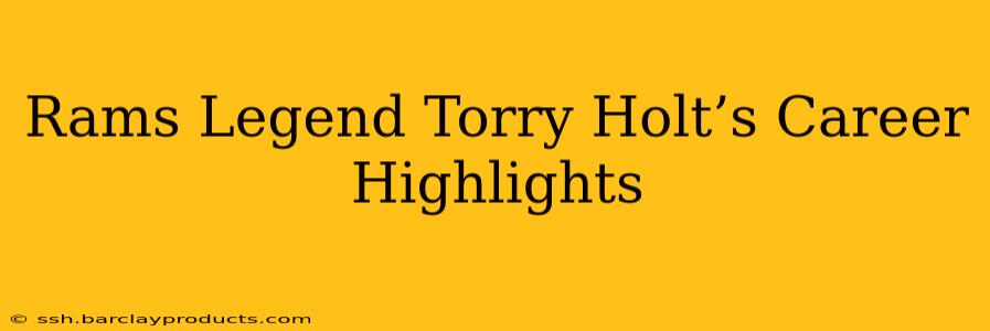 Rams Legend Torry Holt’s Career Highlights