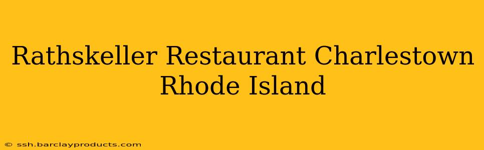 Rathskeller Restaurant Charlestown Rhode Island