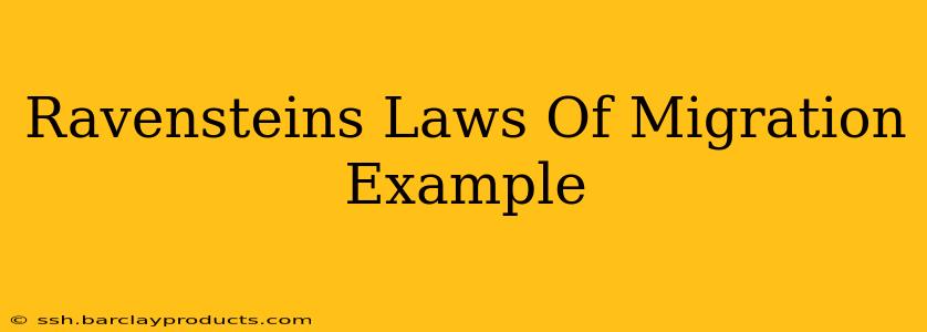 Ravensteins Laws Of Migration Example