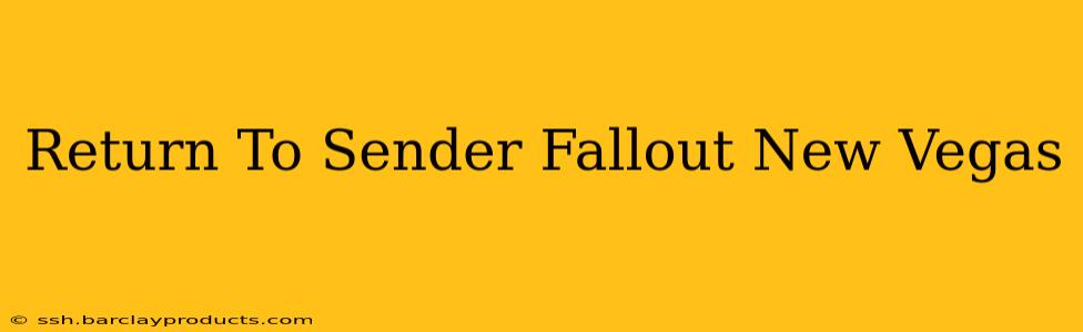 Return To Sender Fallout New Vegas