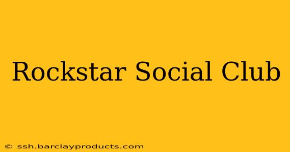Rockstar Social Club