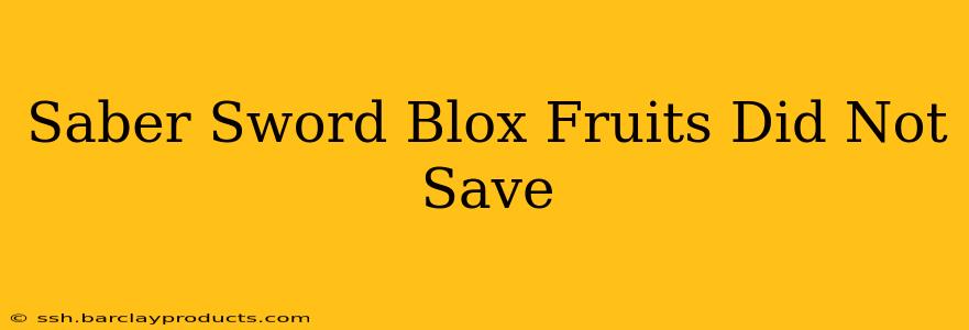 Saber Sword Blox Fruits Did Not Save