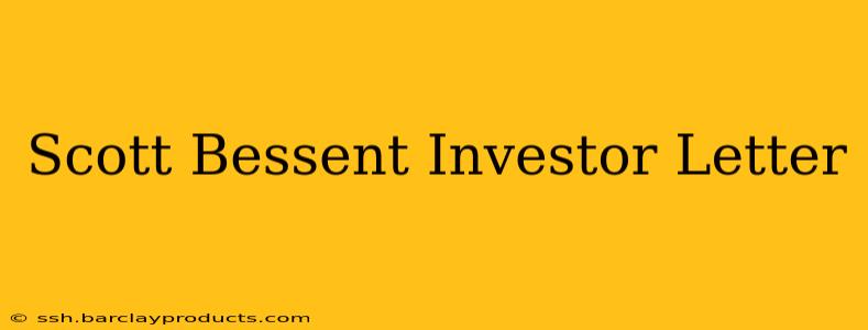 Scott Bessent Investor Letter