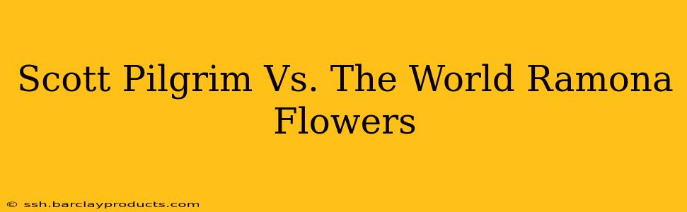 Scott Pilgrim Vs. The World Ramona Flowers