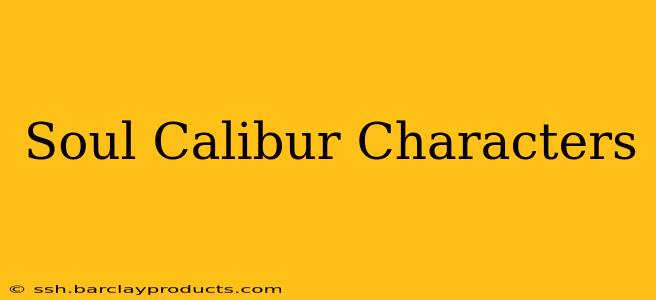 Soul Calibur Characters