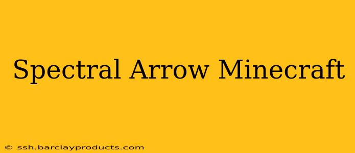 Spectral Arrow Minecraft