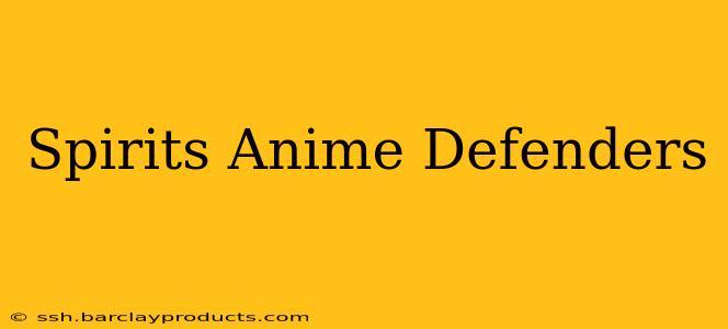 Spirits Anime Defenders