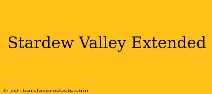 Stardew Valley Extended