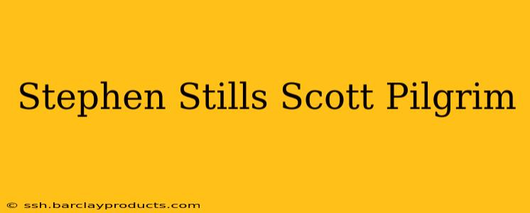 Stephen Stills Scott Pilgrim