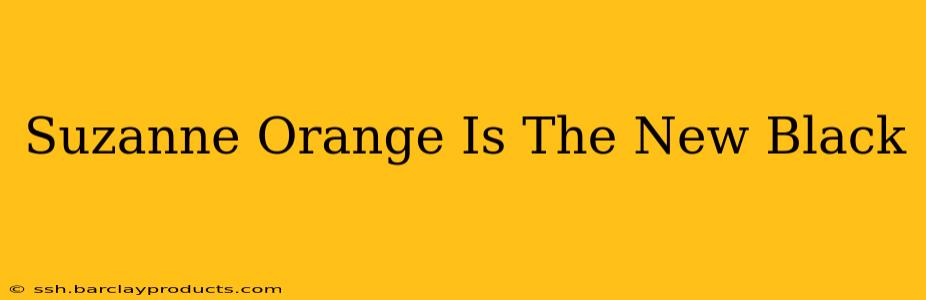 Suzanne Orange Is The New Black