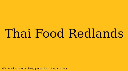 Thai Food Redlands