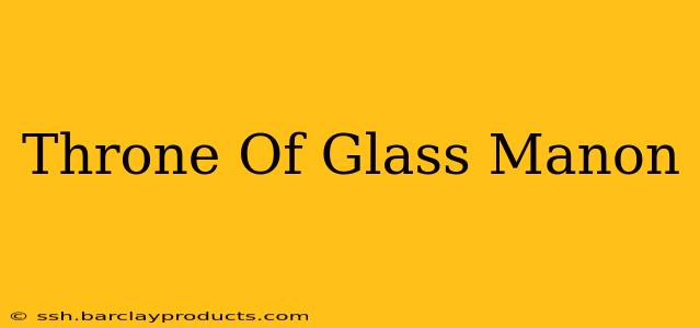 Throne Of Glass Manon