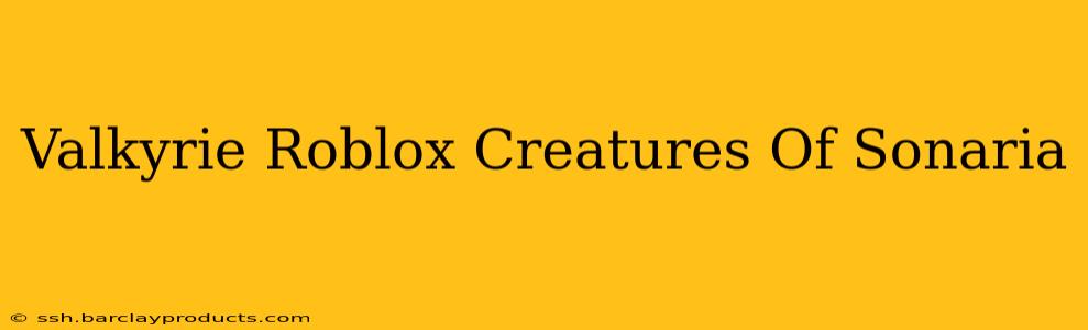 Valkyrie Roblox Creatures Of Sonaria