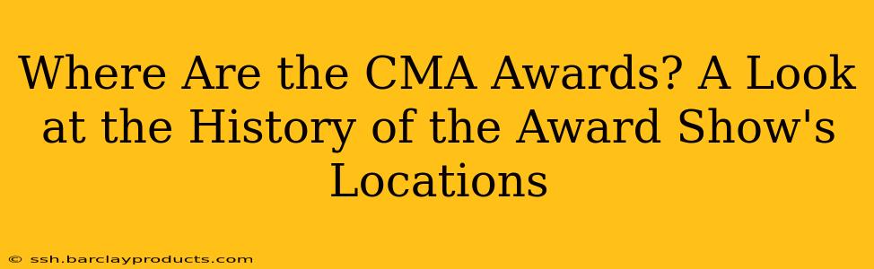 Where Are the CMA Awards? A Look at the History of the Award Show's Locations