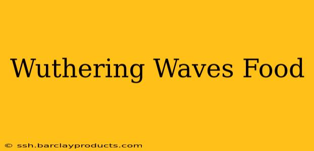 Wuthering Waves Food