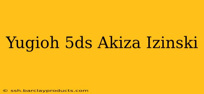 Yugioh 5ds Akiza Izinski
